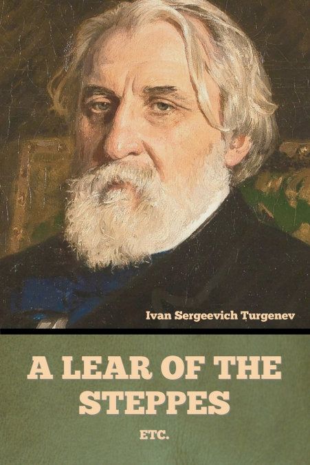 A Lear of the Steppes, etc.