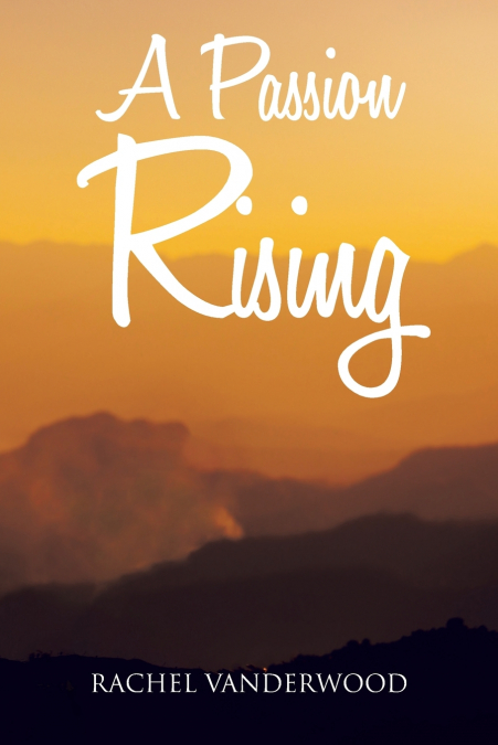 A Passion Rising