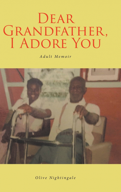 Dear Grandfather, I Adore You
