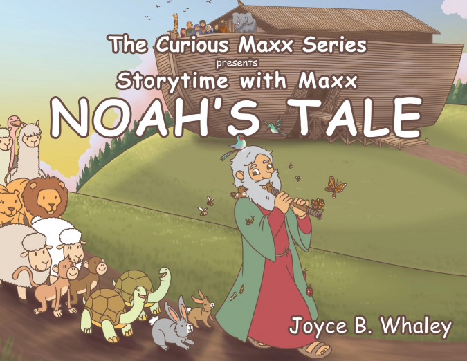 The Curious Maxx Series Presents Storytime with Maxx Noah’s Tale