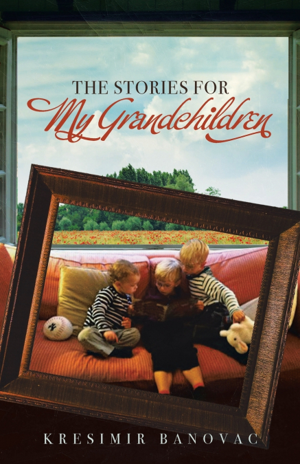 The Stories for My Grandchildren