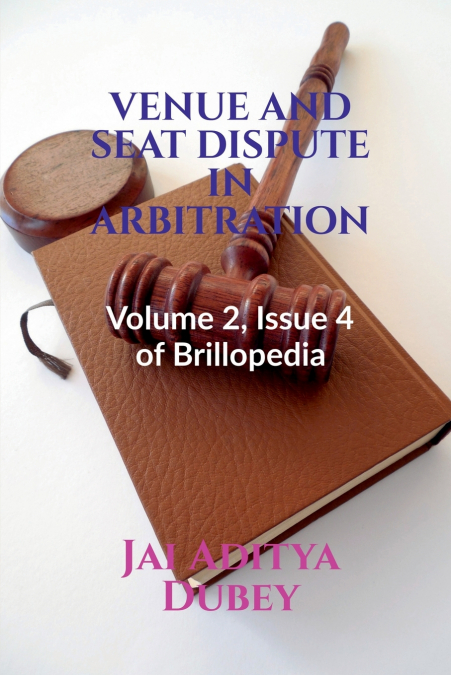 VENUE AND SEAT DISPUTE IN ARBITRATION