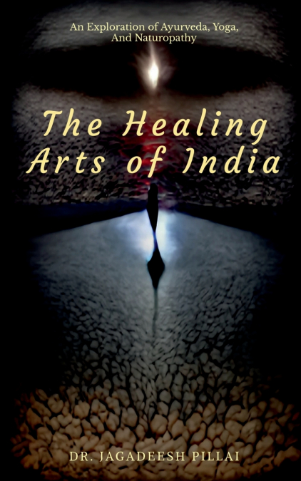 The Healing Arts Of India