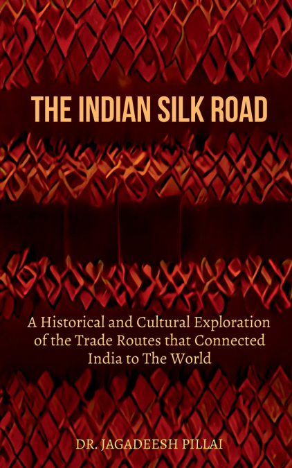 The Indian Silk Road