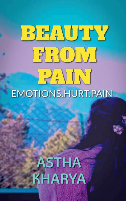 Beauty from the pain