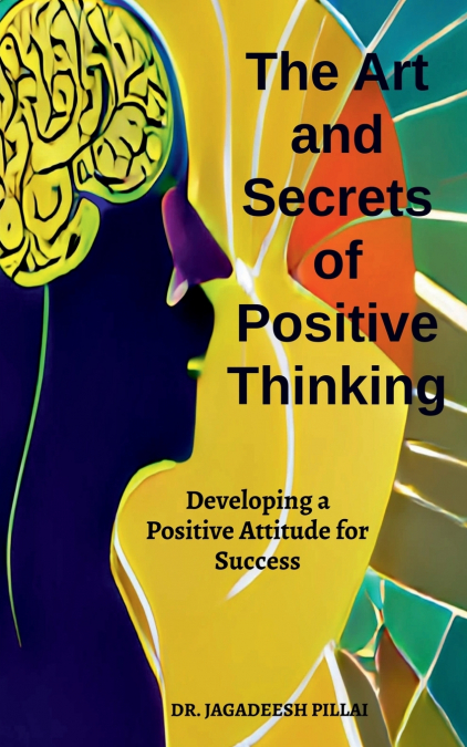 The Art And Secret of Positive Thinking