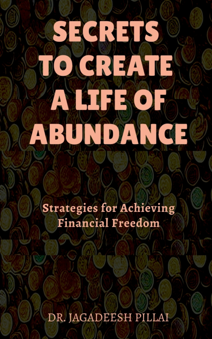 Secrets to Create a Life of Abundance