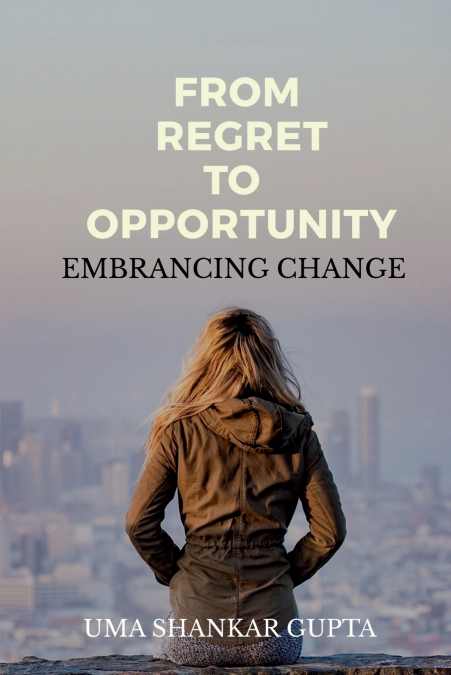 Transforming Regret into Opportunity