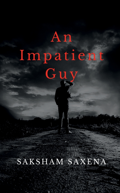 An Impatient Guy