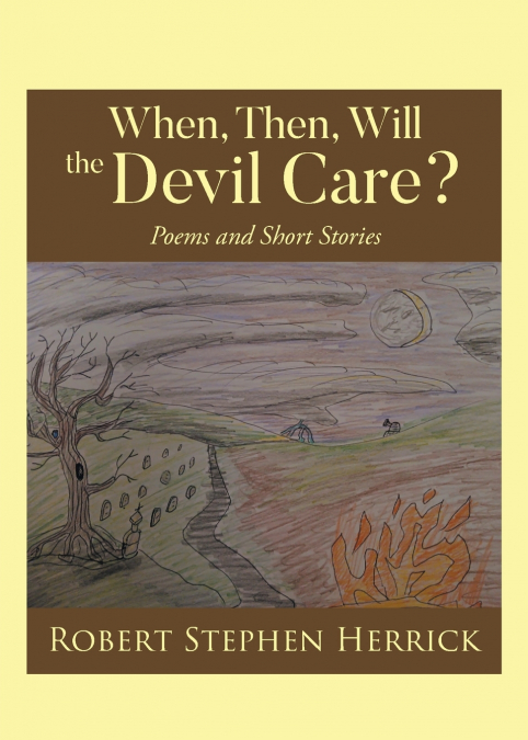 When, Then, Will, the Devil Care?