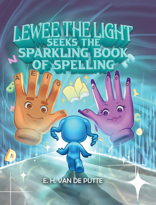 Lewee the Light Seeks the Sparkling Book of Spelling
