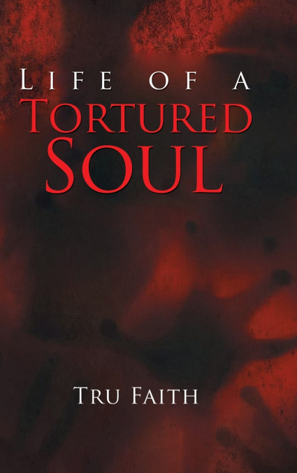 Life of a Tortured Soul
