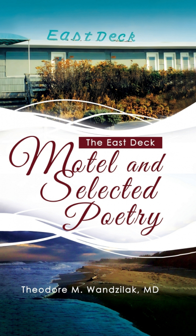 The East Deck Motel and Selected Poetry