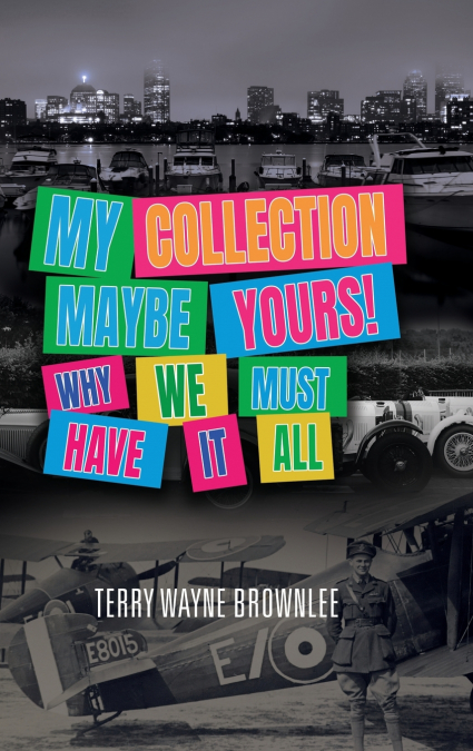 My Collection Maybe Yours! Why We Must Have It All