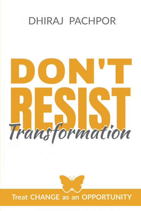 Don’t Resist Transformation