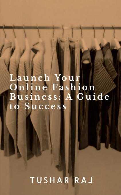 Launch Your Online Fashion Business