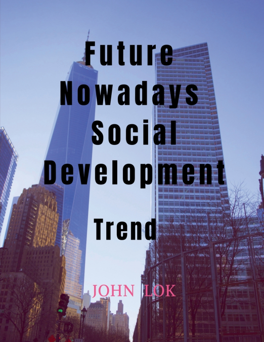 Future Nowadays Social Development