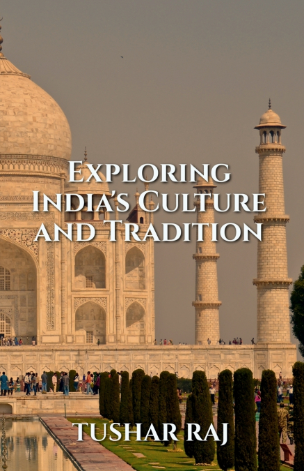 Exploring India’s Culture and Tradition