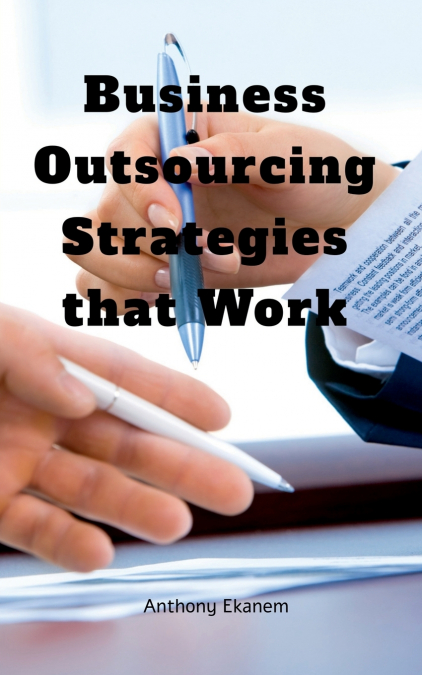 Business Outsourcing Strategies that Work