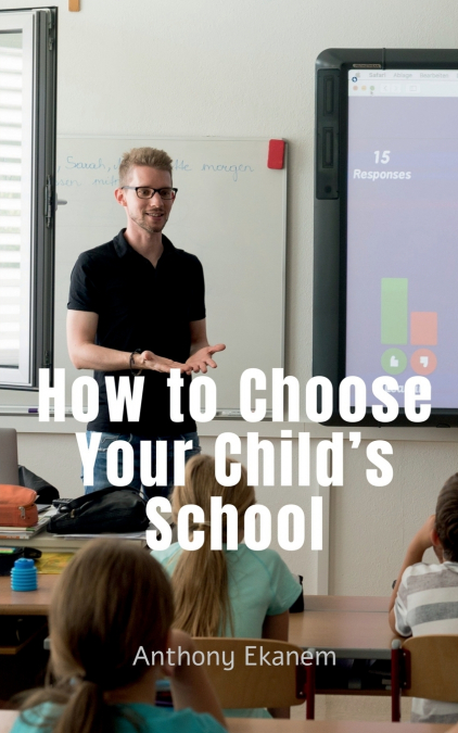 How to Choose Your Child’s School