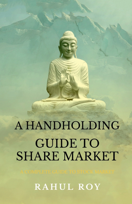 A HANDHOLDING GUIDE TO SHARE MARKET
