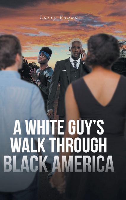 A WHITE GUY’S WALK THROUGH BLACK AMERICA