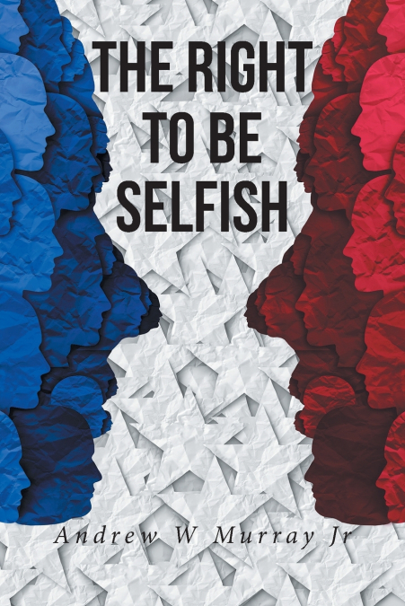 The Right To Be Selfish