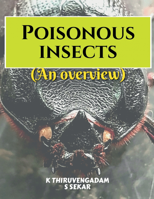 Poisonous insects - An overview