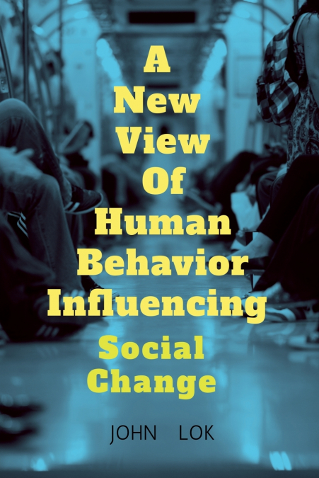 A New View Of Human Behavior Influencing