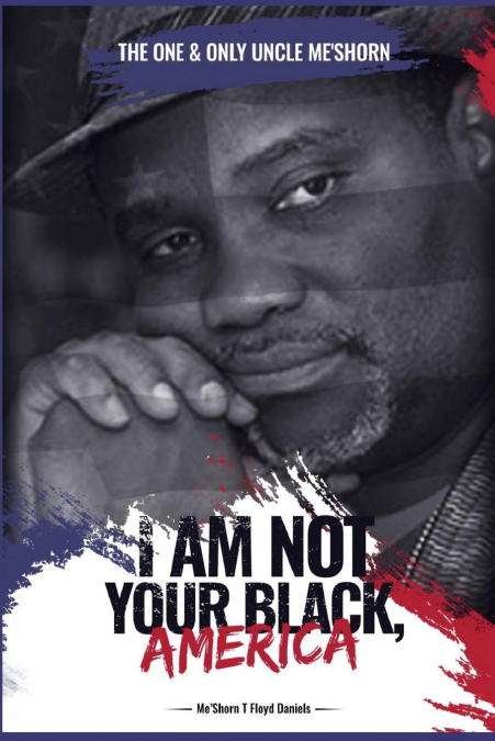 'I Am Not Your Black, America!'