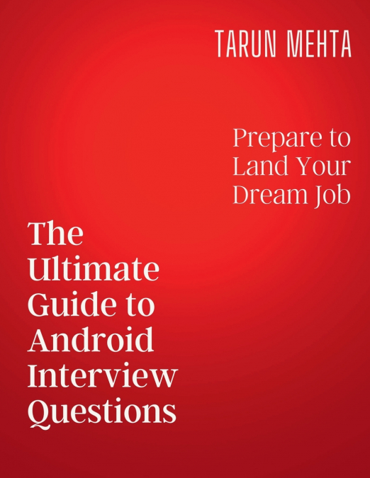 The Ultimate Guide to Android Interview Questions