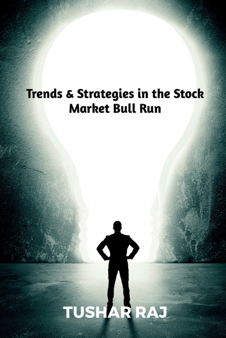 Trends & Strategies in the Stock Market Bull Run
