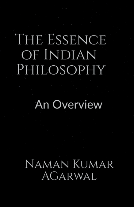 The Essence of Indian Philosophy