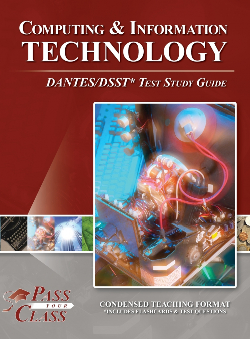 Computing and Information Technology DANTES / DSST Test Study Guide