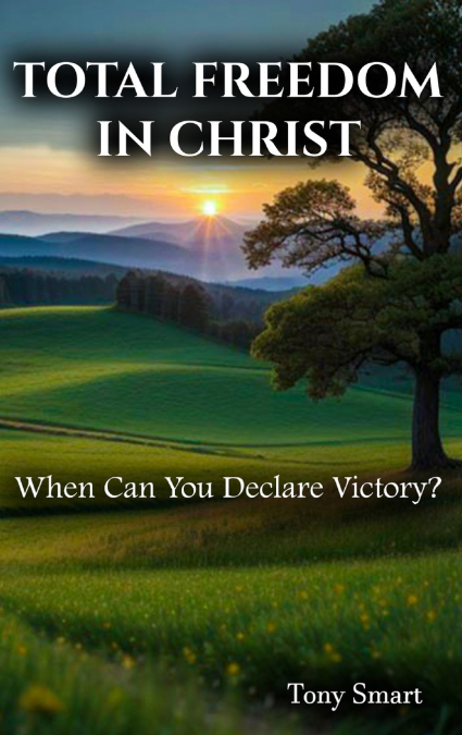 Total Freedom in Christ