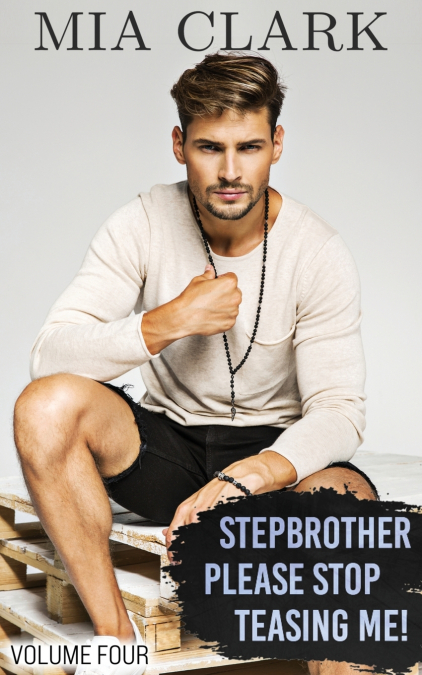 Stepbrother, Please Stop Teasing Me! (Volume Four)