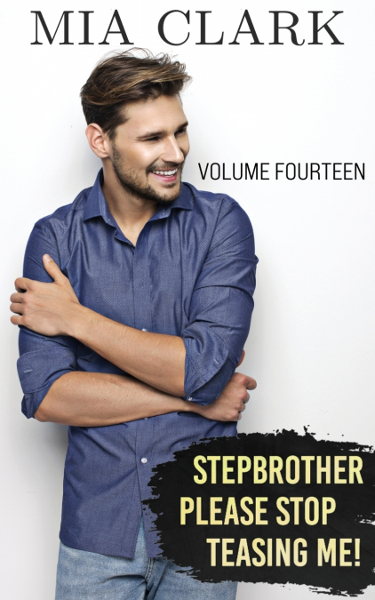 Stepbrother, Please Stop Teasing Me! (Volume Fourteen)