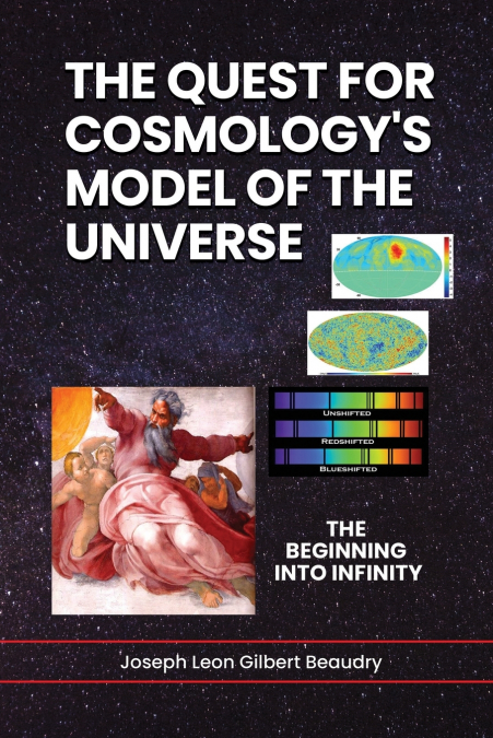 The Quest for Cosmology’s Model of the Universe