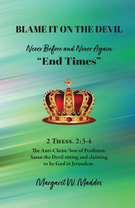 Blame It on the Devil, Never Before and Never Again 'End Times'