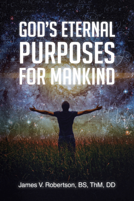 GOD’S ETERNAL PURPOSES FOR MANKIND