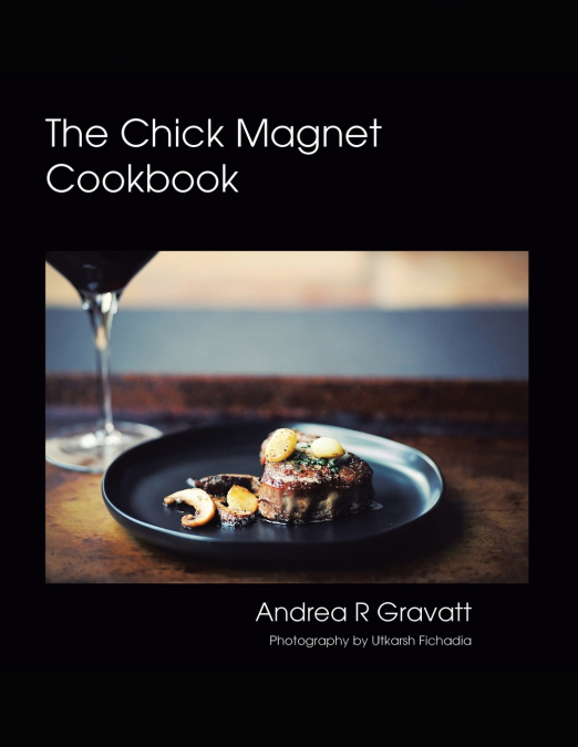 The Chick Magnet Cookbook