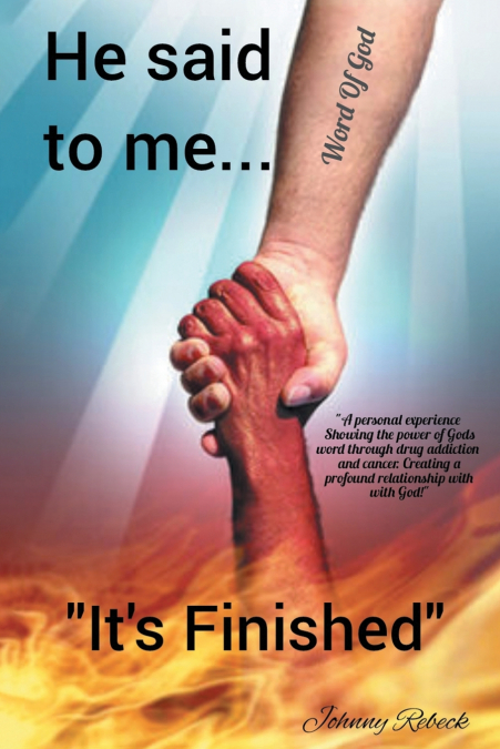 He said to me... 'It’s Finished'