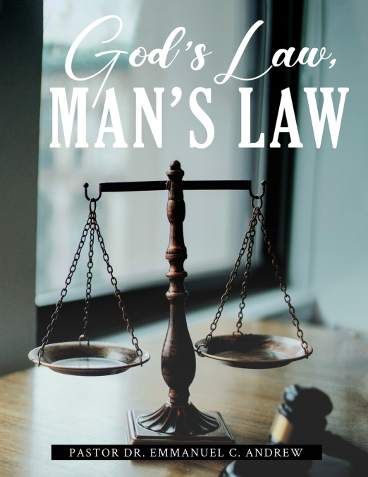 God’s Law, Man’s Law