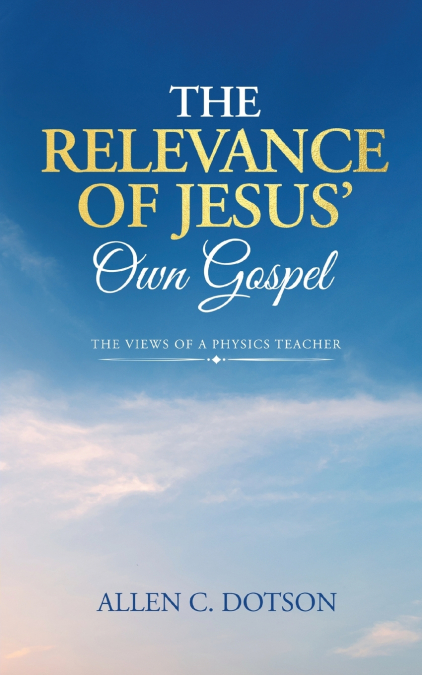 The Relevance of Jesus’ Own Gospel
