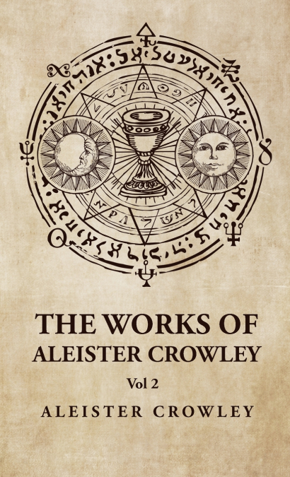 The Works of Aleister Crowley  Vol 2