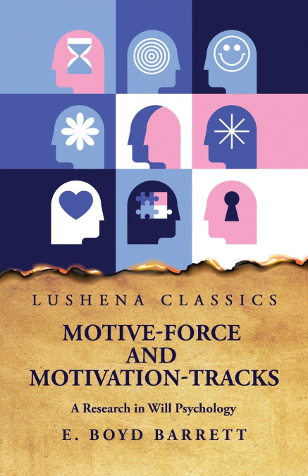 Motive-Force and Motivation-Tracks A Research in Will Psychology