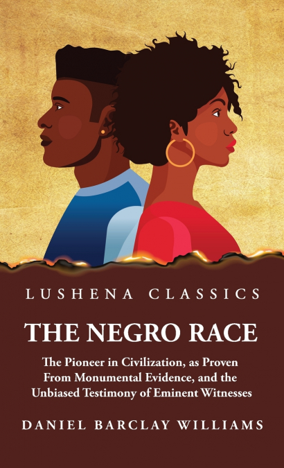 The Negro Race, the Pioneer in Civilization