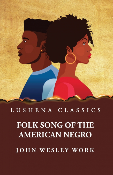 Folk Song of the American Negroby John Wesley Work
