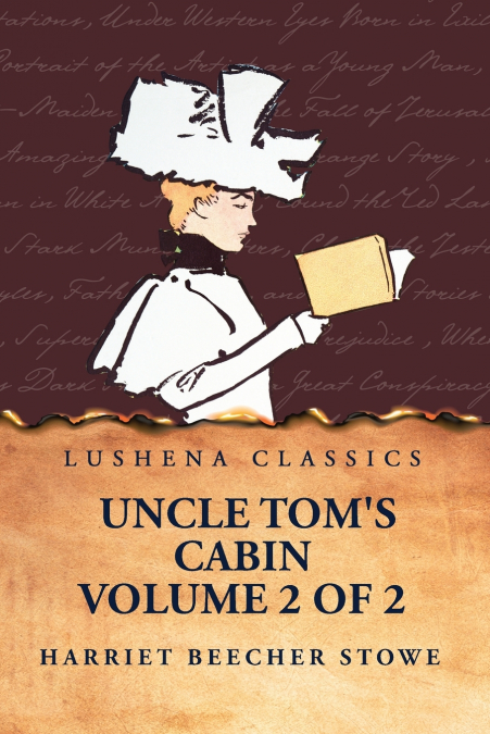 Uncle Tom’s Cabin  Volume 2 of 2