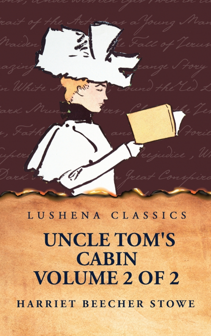 Uncle Tom’s Cabin  Volume 2 of 2